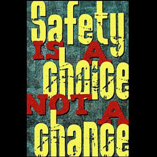 Safety is a choice not a change